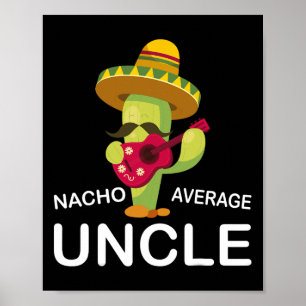 Hilarious Uncle Joke Humour Funny Nacho Average Un Poster