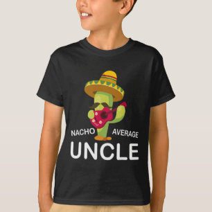Hilarious Uncle Joke Humour Funny Nacho Average Un T-Shirt