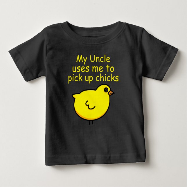 Hilariously Funny Uncle and Cute Chick Baby T-Shirt (Front)