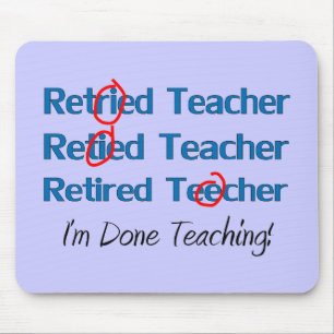 Hilarous Retired Teacher Gifts Mouse Pad