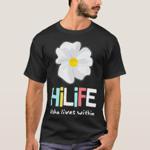 HiLife Hawaii  Hawaiian Aloha Flower  T-Shirt