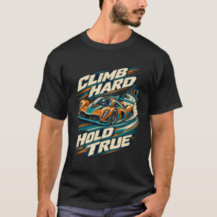 Hill Climb Climb Hard Hold True T-Shirt