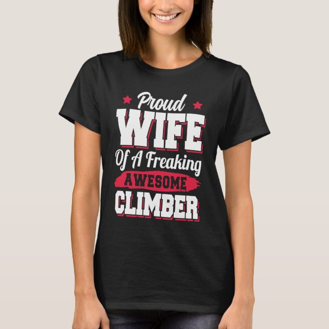 Hill Climbing Climb Mountain Climber Wife T-Shirt (Front)
