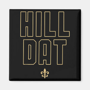 Hill Dat New Orleans Louisiana Everyone Loves New  Magnet
