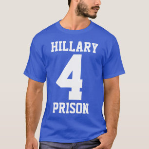 "HILLARY 4 PRISON" (double-sided) T-Shirt