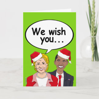 Hillary and Obama Christmas Card - We wish you Ame