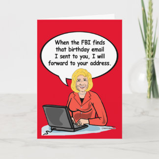 Hillary Birthday Email Card - When the FBI finds m
