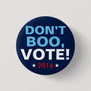 Hillary Clinton 2016: "DON'T BOO, VOTE!" Button