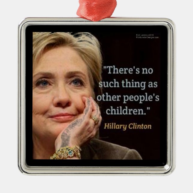 Hillary Clinton & All Children Quote Metal Tree Decoration (Front)