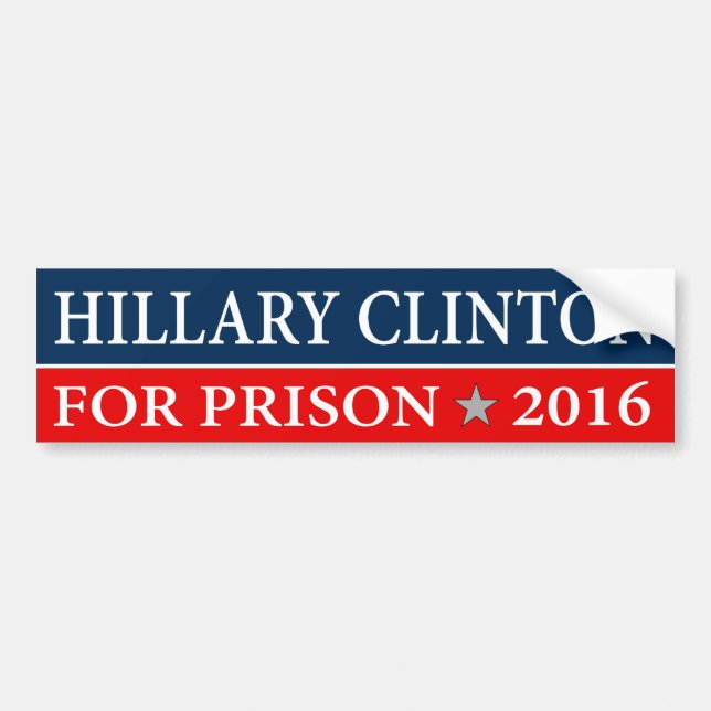 “"HILLARY CLINTON FOR PRISON 2016” BUMPER STICKER (Front)