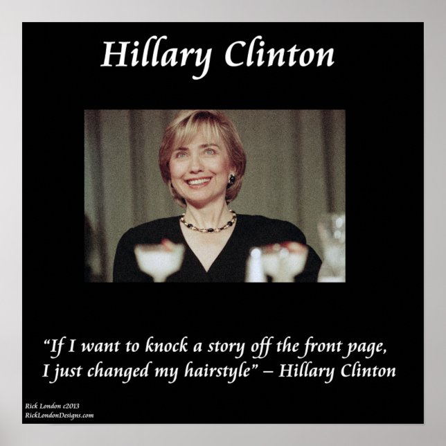 Hillary Clinton Funny Hairstyle Quote Poster (Front)