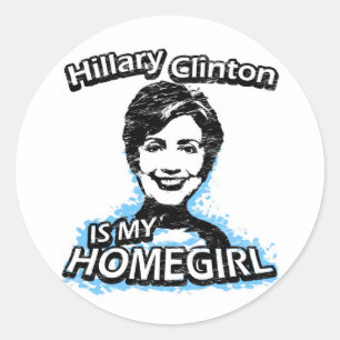 Hillary Clinton is my homegirl Classic Round Sticker
