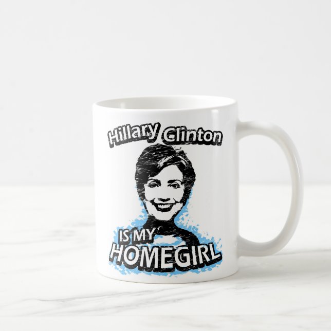 Hillary Clinton is my homegirl Coffee Mug (Right)