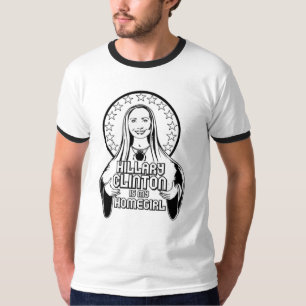 Hillary Clinton is my Homegirl T-Shirt