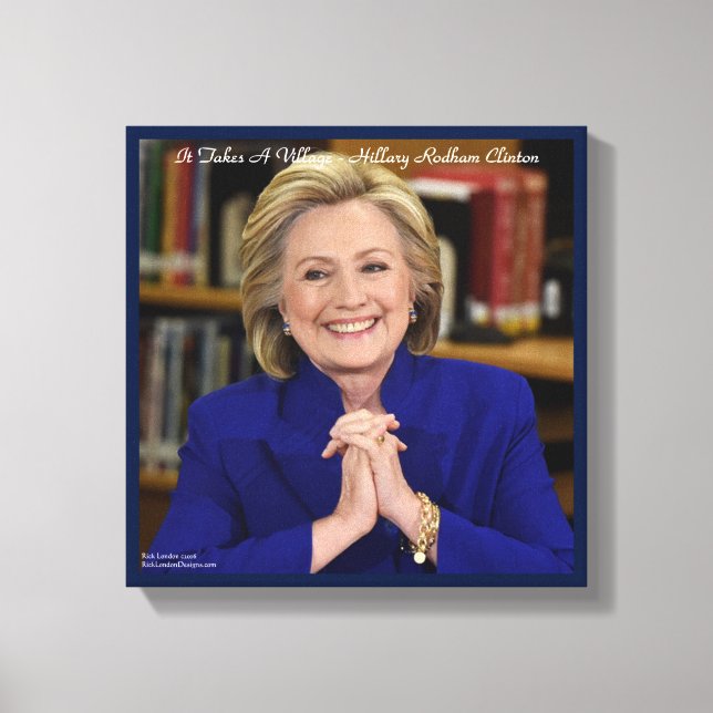 Hillary Clinton It Takes A Village Canvas Print (Front)