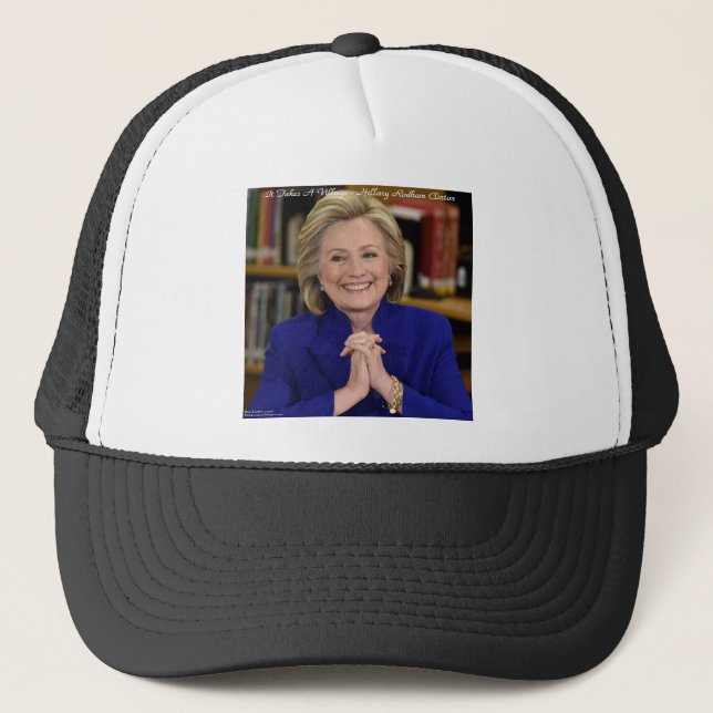 Hillary Clinton It Takes A Village Gift Trucker Hat (Front)