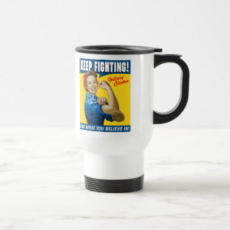 Hillary Clinton Keep Fighting Travel Mug