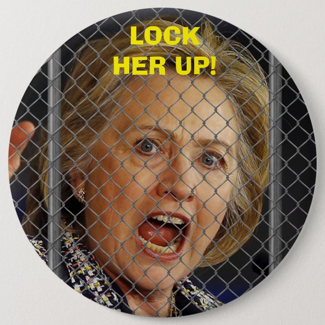 Hillary Clinton - Lock Her Up 6 Cm Round Badge (Front)