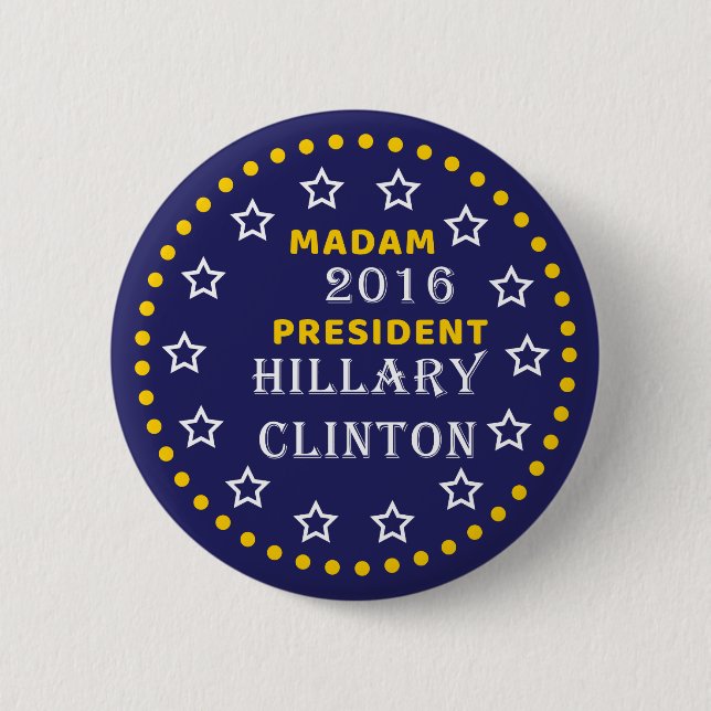 Hillary Clinton Madam President Pinback Button (Front)