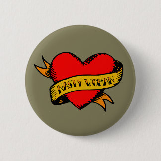 Hillary Clinton Nasty Woman Tattoo Button