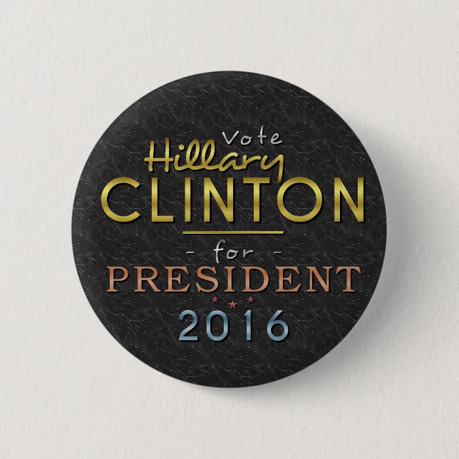 Hillary Clinton President 2016 Gold Black Classy 6 Cm Round Badge (Front)
