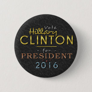 Hillary Clinton President 2016 Gold Black Classy 6 Cm Round Badge