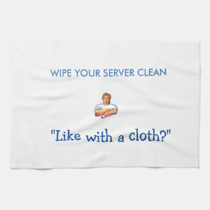 Hillary Cloth - Wipe your server clean!