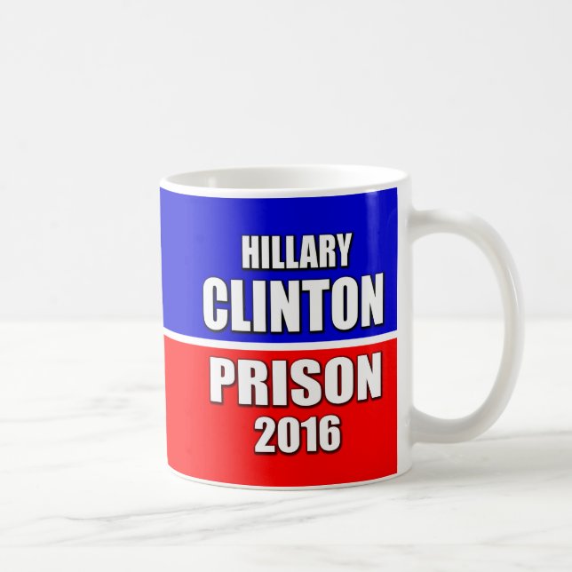 "HILLARY FOR PRISON 2016" COFFEE MUG (Right)