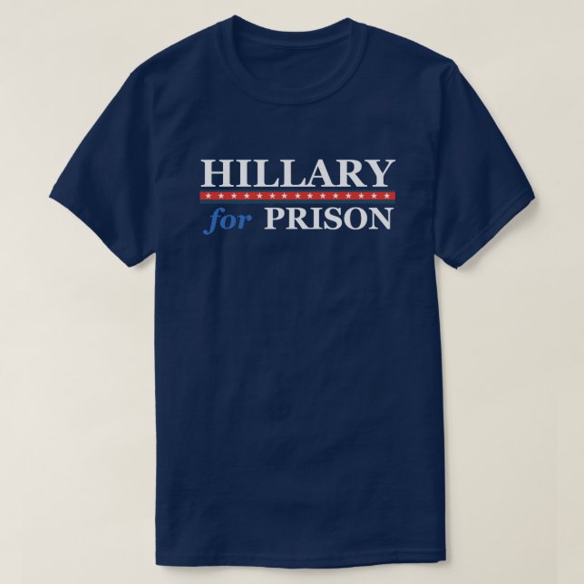 HILLARY FOR PRISON T-Shirt (Design Front)