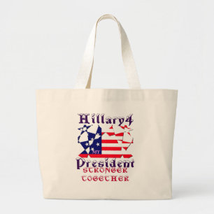 Hillary For USA President We are Stronger Together Large Tote Bag