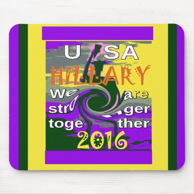 Hillary For USA President We are Stronger Together Mouse Pad (Front)