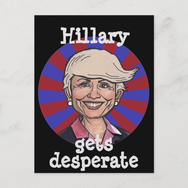 Hillary gets desperate-Trump hair funny postcard (Front)