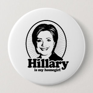 HILLARY IS MY HOMEGIRL -.png 10 Cm Round Badge
