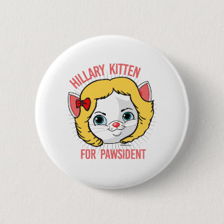 Hillary Kitten for Pawsident 6 Cm Round Badge