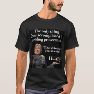 HILLARY ONLY THING T-Shirt