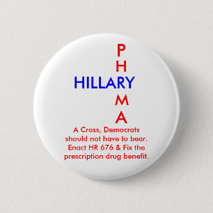 HILLARY, Phrma: A Cross Democrats should not bear. 6 Cm Round Badge