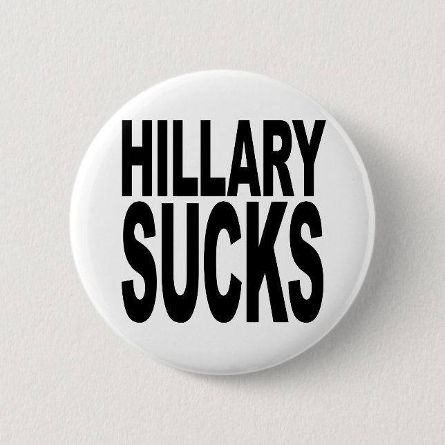 Hillary Sucks 6 Cm Round Badge (Front)