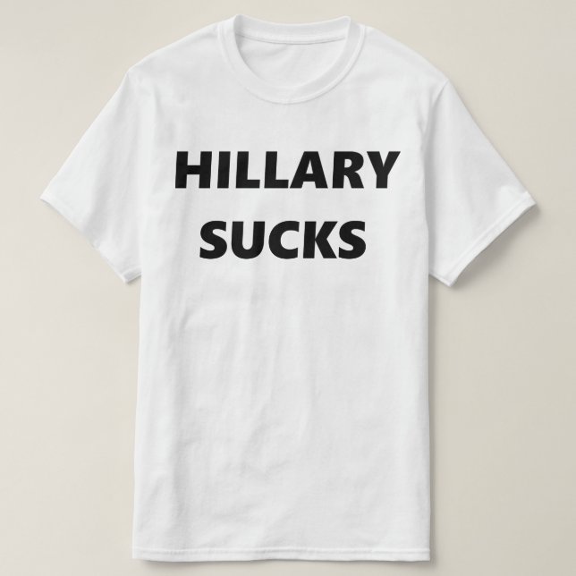Hillary Sucks T-Shirt (Design Front)