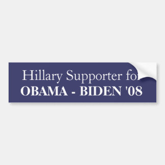 Hillary Supporter for, OBAMA - BIDEN '08 Bumper Sticker
