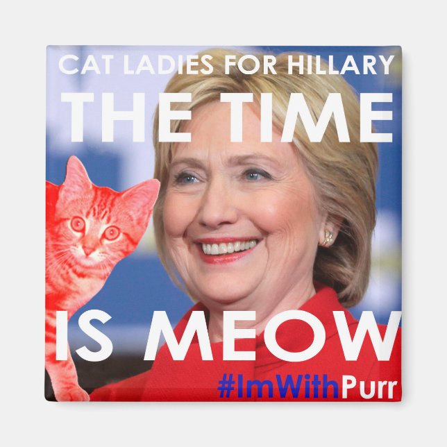 Hillary Time Is Meow Magnet (Front)