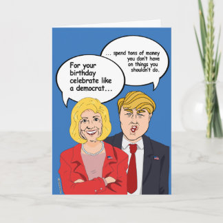 Hillary vs Trump Birthday Card - Celebrate Like a