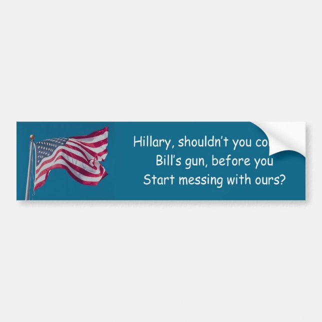 Hillarys gun control advise bumper sticker (Front)