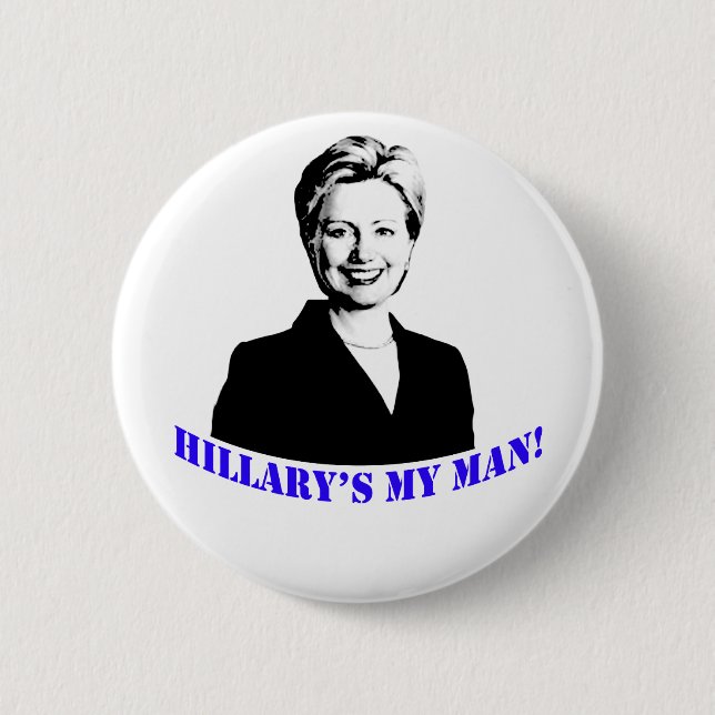 Hillary's My Man! 6 Cm Round Badge (Front)