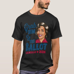 Him By The Ballot Kamala 2024 Funny Harris Electio T-Shirt