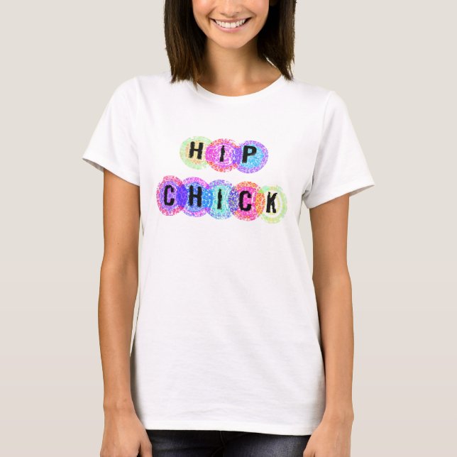 Hip Chick T-Shirt (Front)