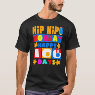 Hip Hip Hooray Happy 100th Day Of School Teacher T-Shirt
