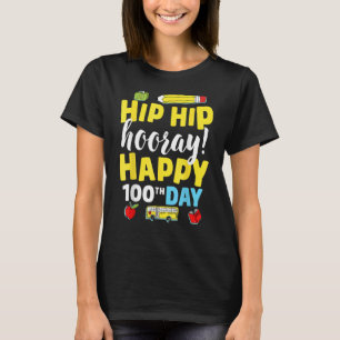Hip Hip Hooray Happy 100th Day Of School Teachers T-Shirt