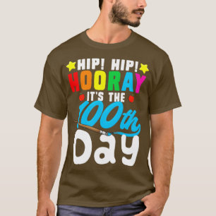 Hip Hip Hooray Its The 100th Day of School Cute 10 T-Shirt