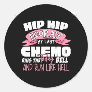 Hip Hip Hooray Last Chemo Celebration Cancer Classic Round Sticker