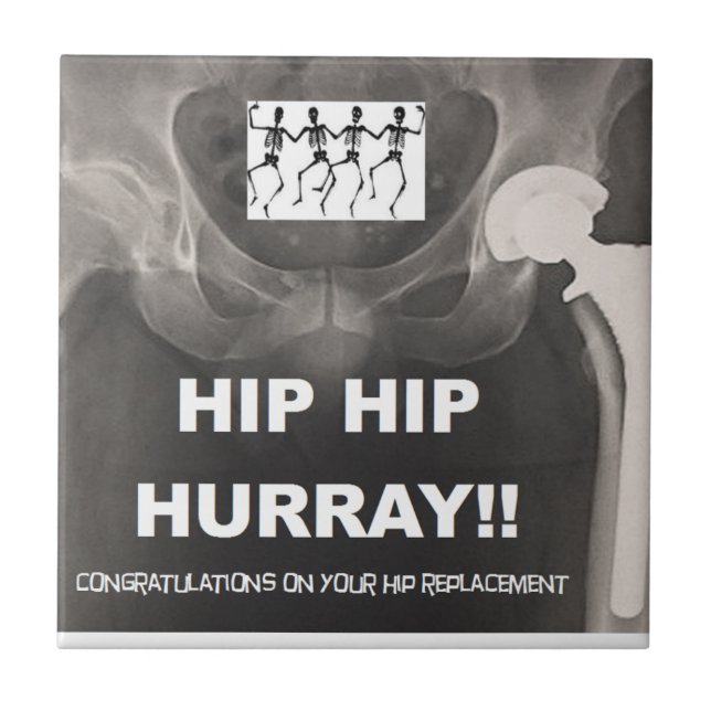 Hip Hip Hurray for your Hip Replacement Tile (Front)
